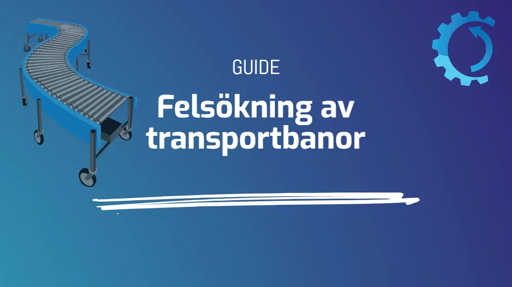 Felsökning av transportbanor