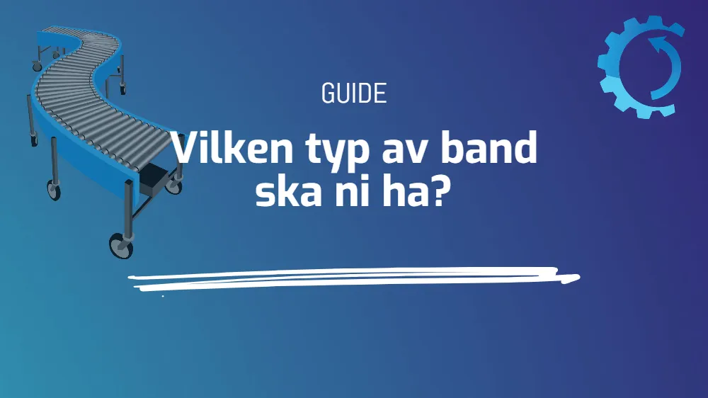 Vilken typ av band ska ni ha?