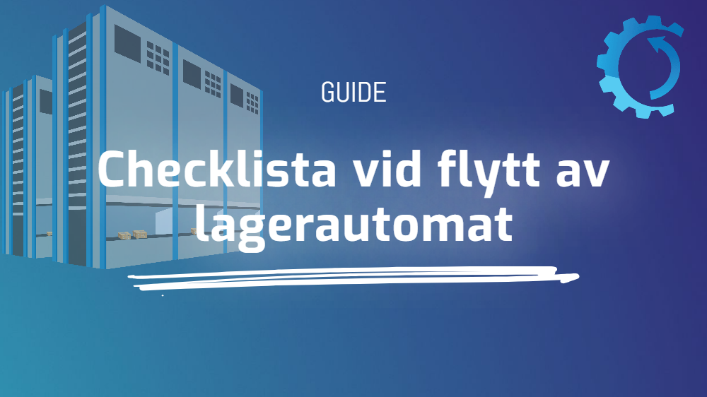 Checklista vid flytt av lagerautomat