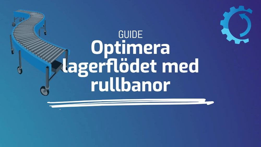 Guide: Optimera lagerflödet med rullbanor