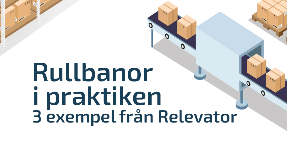 Begagnade rullbanor i praktiken, tre exempel från Relevators kunder